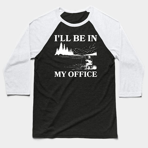 I'll Be in my Office Baseball T-Shirt by HobbyAndArt